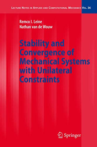 9783540769743: Stability and Convergence of Mechanical Systems with Unilateral Constraints: 36 (Lecture Notes in Applied and Computational Mechanics)