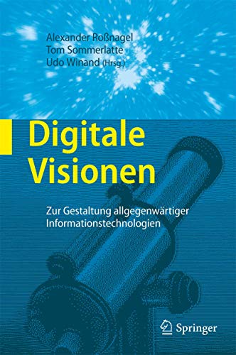 9783540770213: Digitale Visionen: Zur Gestaltung allgegenwrtiger Informationstechnologien (German Edition)
