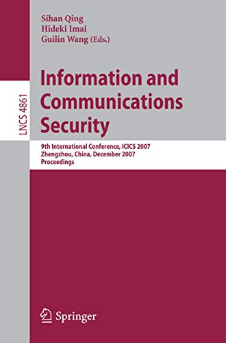 Stock image for Information And Communications Security: 9Th International Conference, Icics 2007, Zhengzhou, China, December 12-15, 2007, Proceedings for sale by Basi6 International