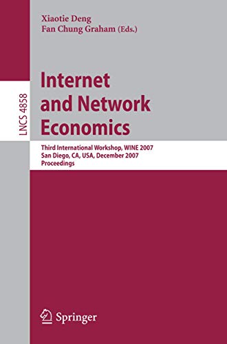 Beispielbild fr Internet and Network Economics Third International Workshop,WINE 2007, San Diego, CA, USA, December 12-14, 2007, Proceedings zum Verkauf von Buchpark