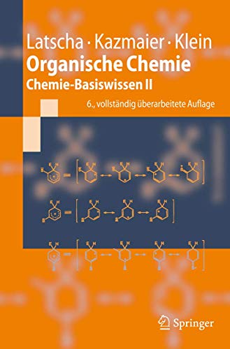 Organische Chemie Chemie-Basiswissen II - Latscha, Hans Peter, Uli Kazmaier und Helmut Alfons Klein