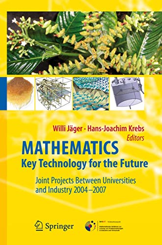 Beispielbild fr Mathematics  " Key Technology for the Future: Joint Projects between Universities and Industry 2004 -2007 zum Verkauf von Webster's Bookstore Cafe, Inc.
