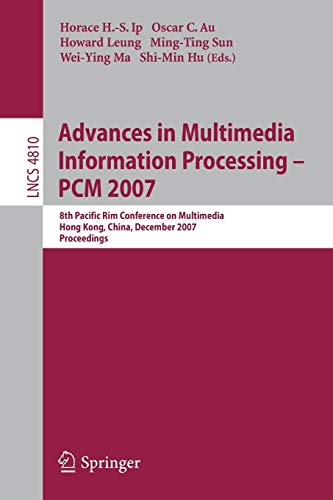 9783540772545: Advances in Multimedia Information Processing - PCM 2007: 8th Pacific Rim Conference on Multimedia, Hong Kong, China, December 11-14, 2007, ... Applications, incl. Internet/Web, and HCI)