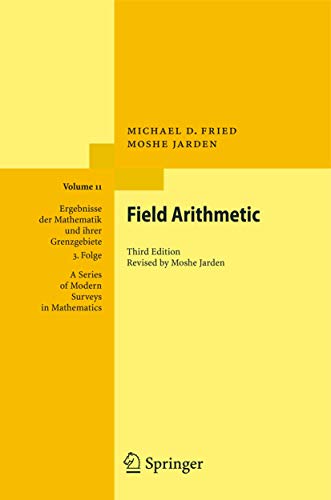 Field Arithmetic. (= Ergebnisse der Mathematik und ihrer Grenzgebiete / Neue Folge - Band 11). - Fried, Michael D.