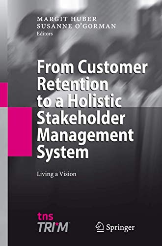 Stock image for From Customer Retention to a Holistic Stakeholder Management System : Living a Vision for sale by Better World Books: West