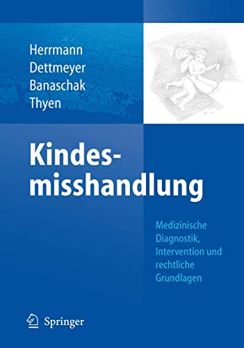 Imagen de archivo de Kindesmisshandlung: Medizinische Diagnostik, Intervention und rechtliche Grundlagen (German Edition) a la venta por Books Unplugged