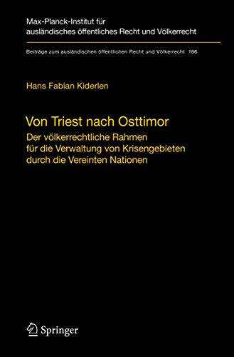 Von Triest nach Osttimor. Der völkerrechtliche Rahmen für die Verwaltung von Krisengebieten durch...