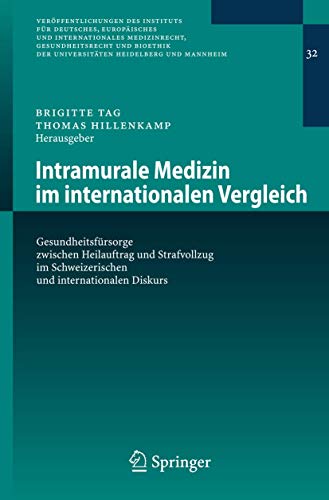 Imagen de archivo de Intramurale Medizin Im Internationalen Vergleich: Gesundheitsfursorge Zwischen Heilauftrag Und Strafvollzug Im Schweizerischen Und Internationalen Diskurs a la venta por Basi6 International