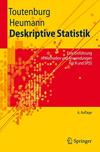 Stock image for Deskriptive Statistik: Eine Einfhrung in Methoden und Anwendungen mit R und SPSS (Springer-Lehrbuch) (German Edition) for sale by BuchZeichen-Versandhandel