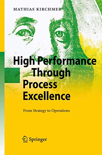 Stock image for High Performance Through Process Excellence: From Strategy to Operations for sale by Half Price Books Inc.