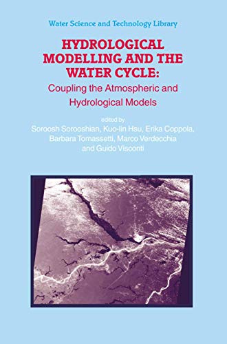 9783540778424: Hydrological Modelling and the Water Cycle: Coupling the Atmospheric and Hydrological Models (Water Science and Technology Library, 63)