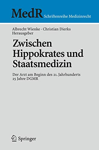 Stock image for Zwischen Hippokrates und Staatsmedizin : Der Arzt am Beginn des 21. Jahrhunderts. 25 Jahre DGMR for sale by Buchpark