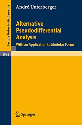 9783540779100: Alternative Pseudodifferential Analysis: With an Application to Modular Forms (Lecture Notes in Mathematics)