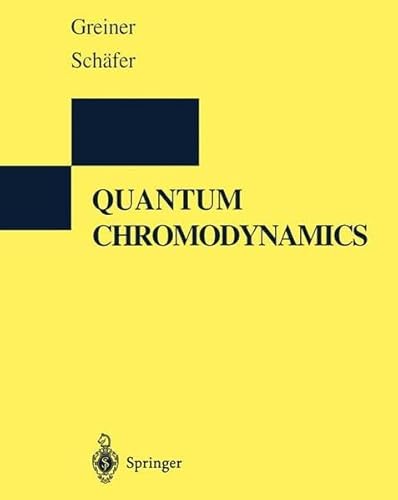 Quantum Chromodynamics (9783540780502) by Greiner, Walter; Schafer, Andreas