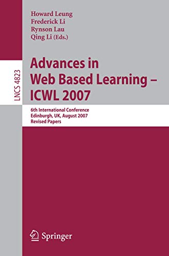 ADVANCES IN WEB BASED LEARNING - ICWL 2007: 6TH INTERNATIONAL CONFERENCE, EDINBURGH, UK, AUGUST 1...