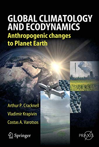 Beispielbild fr Global Climatology and Ecodynamics : Anthropogenic Changes to Planet Earth zum Verkauf von Buchpark
