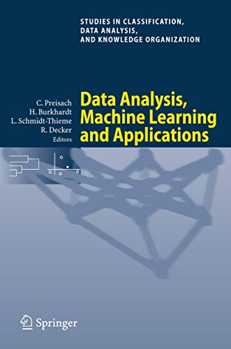 Stock image for Data Analysis, Machine Learning and Applications: Proceedings of the 31st Annual Conference of the Gesellschaft f�r Klassifikation e.V., . Data Analysis, and Knowledge Organization) for sale by Phatpocket Limited