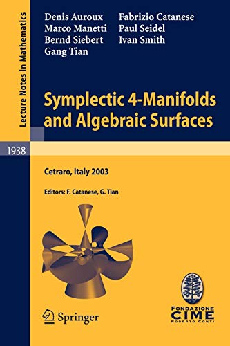 9783540782780: Symplectic 4-Manifolds and Algebraic Surfaces: Lectures given at the C.I.M.E. Summer School held in Cetraro, Italy, September 2-10, 2003