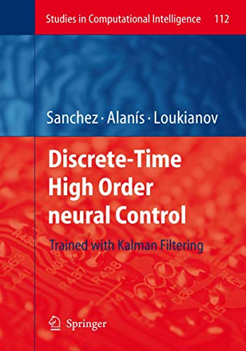 9783540782889: Discrete-Time High Order Neural Control: Trained with Kalman Filtering: 112 (Studies in Computational Intelligence, 112)