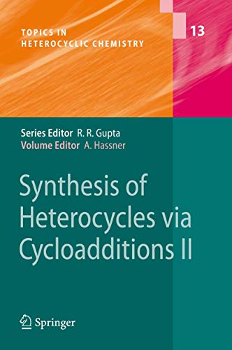 9783540783725: Synthesis of Heterocycles via Cycloadditions II (Topics in Heterocyclic Chemistry, 13)