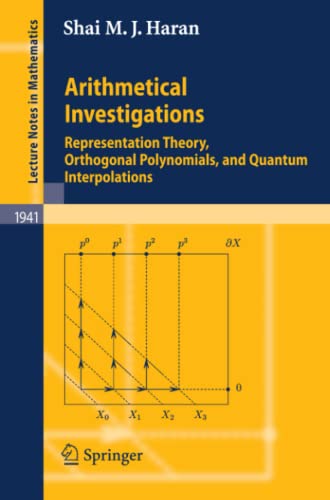 Beispielbild fr Arithmetical Investigations : Representation Theory, Orthogonal Polynomials, and Quantum Interpolations zum Verkauf von Chiron Media
