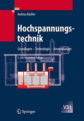 Beispielbild fr Hochspannungstechnik: Grundlagen - Technologie - Anwendungen (VDI-Buch) zum Verkauf von medimops