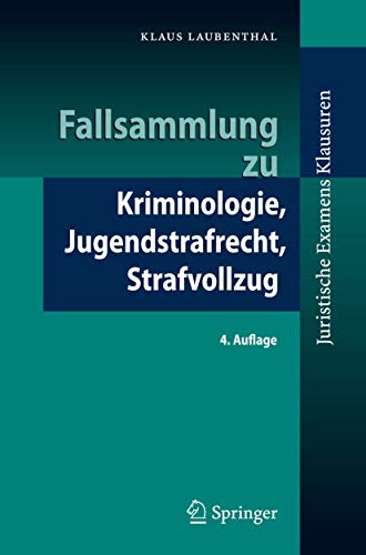 Stock image for Fallsammlung zu Kriminologie, Jugendstrafrecht, Strafvollzug (Juristische ExamensKlausuren) for sale by medimops