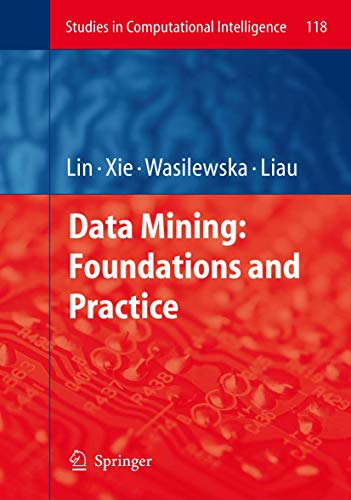 Stock image for Data Mining: Foundations and Practice (Studies in Computational Intelligence, 118) for sale by GF Books, Inc.