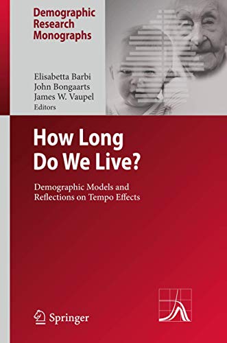 How Long Do We Live?: Demographic Models and Reflections on Tempo Effects (Demographic Research M...