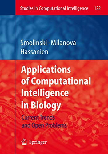 Stock image for Applications Of Computational Intelligence In Biology: Current Trends And Open Problems ( Studies In Computational Intelligence , Volume 122 for sale by Basi6 International