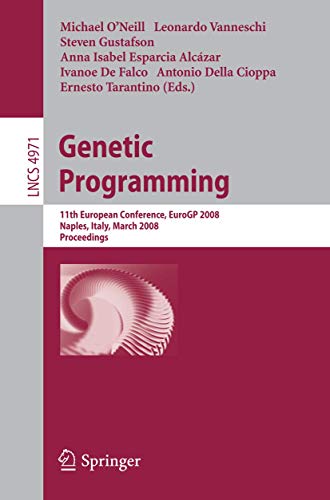 9783540786702: Genetic Programming: 11th European Conference, EuroGP 2008, Naples, Italy, March 26-28, 2008, Proceedings: 4971 (Lecture Notes in Computer Science)