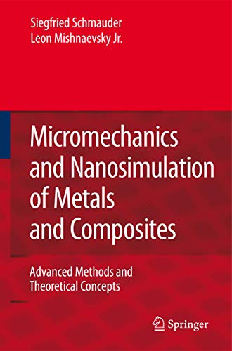 Beispielbild fr Micromechanics and Nanosimulation of Metals and Composites: Advanced Methods and Theoretical Concepts zum Verkauf von Phatpocket Limited