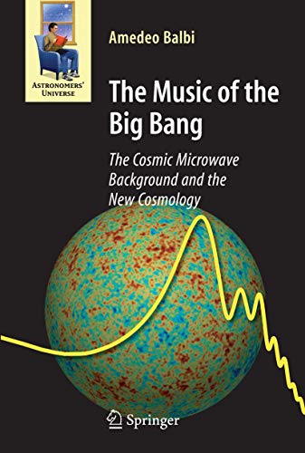 9783540787266: The Music of the Big Bang: The Cosmic Microwave Background and the New Cosmology (Astronomers' Universe)