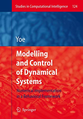 9783540787341: Modelling and Control of Dynamical Systems: Numerical Implementation in a Behavioral Framework: 124 (Studies in Computational Intelligence)