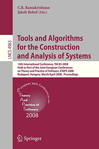 9783540787990: Tools and Algorithms for the Construction and Analysis of Systems: 14th International Conference, TACAS 2008, Held as Part of the Joint European ... 6,: 4963 (Lecture Notes in Computer Science)