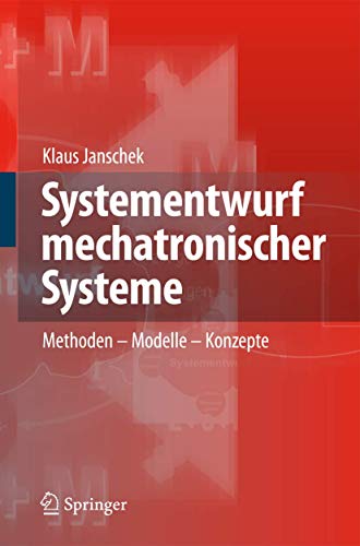 Stock image for Systementwurf mechatronischer Systeme : Methoden - Modelle - Konzepte for sale by Blackwell's