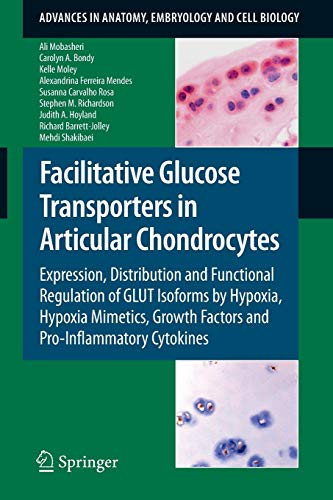 Beispielbild fr Facilitative Glucose Transporters in Articular Chondrocytes : Expression, Distribution and Functional Regulation of GLUT Isoforms by Hypoxia, Hypoxia Mimetics, Growth Factors and Pro-Inflammatory Cytokines zum Verkauf von Buchpark