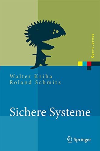 Stock image for Sichere Systeme: Konzepte, Architekturen und Frameworks (Xpert.press) (German. for sale by MyLibraryMarket