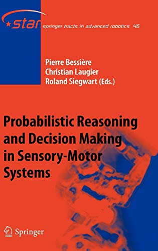 Stock image for Probabilistic Reasoning And Decision Making In Sensory-Motor Systems (Springer Tracts In Advanced Robotics , Vol. 46) for sale by Basi6 International