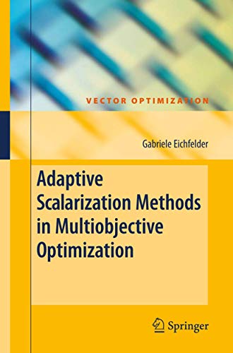 Imagen de archivo de Adaptive Scalarization Methods in Multiobjective Optimization (Vector Optimization) a la venta por GF Books, Inc.