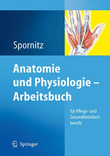 9783540793182: Anatomie und Physiologie - Arbeitsbuch: fr Pflege- und Gesundheitsfachberufe