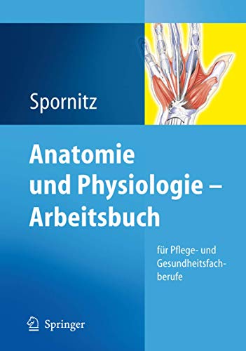 Stock image for Anatomie und Physiologie - Arbeitsbuch : fr Pflege- und Gesundheitsfachberufe for sale by Blackwell's