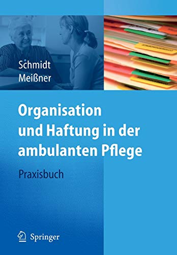 Stock image for Organisation und Haftung in der ambulanten Pflege : Praxisbuch for sale by Blackwell's