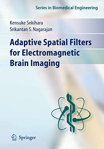Stock image for Adaptive Spatial Filters for Electromagnetic Brain Imaging (Series in Biomedical Engineering) for sale by Anybook.com