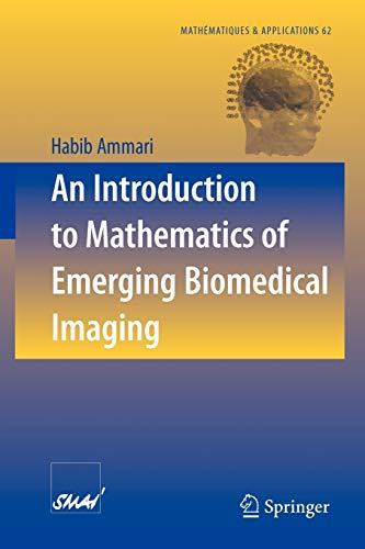 Beispielbild fr An Introduction to Mathematics of Emerging Biomedical Imaging zum Verkauf von Better World Books