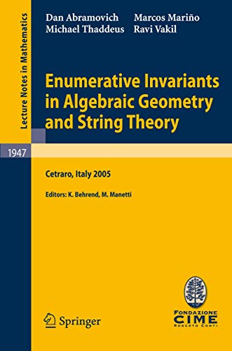 9783540798132: Enumerative Invariants in Algebraic Geometry and String Theory: Lectures given at the C.I.M.E. Summer School held in Cetraro, Italy, June 6-11, 2005 (Lecture Notes in Mathematics, 1947)