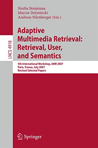 Beispielbild fr Adaptive Multimedia Retrieval: Retrieval, User, And Semantics: 5Th International Workshop zum Verkauf von Basi6 International