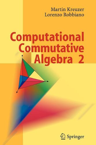 Computational Commutative Algebra 2 (9783540809777) by Kreuzer, Martin; Robbiano, Lorenzo