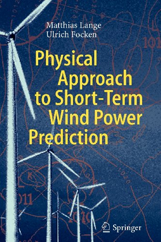 Physical Approach to Short-Term Wind Power Prediction (9783540810131) by Lange, Matthias; Focken, Ulrich