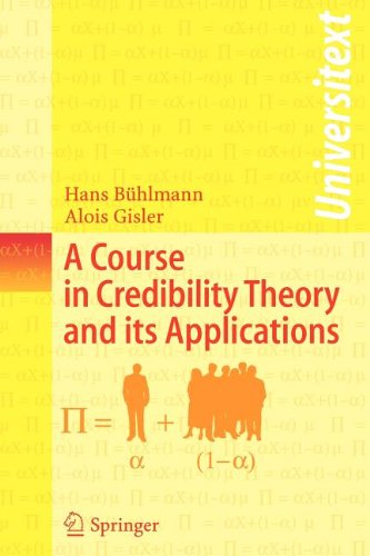 9783540810360: A Course in Credibility Theory and Its Applications